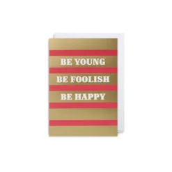 Grußkarte Be Young, be foolish, be happy